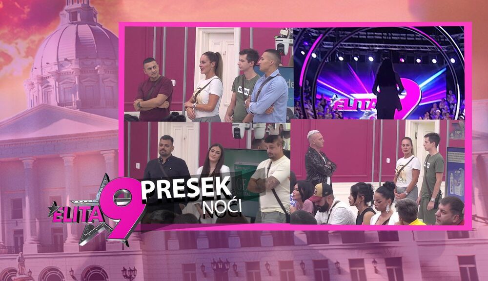 Anastasija Brčić i Sara Stojanović napustile Elitu tokom finalnog izbacivanja – finalna izbacivanja u Eliti 9