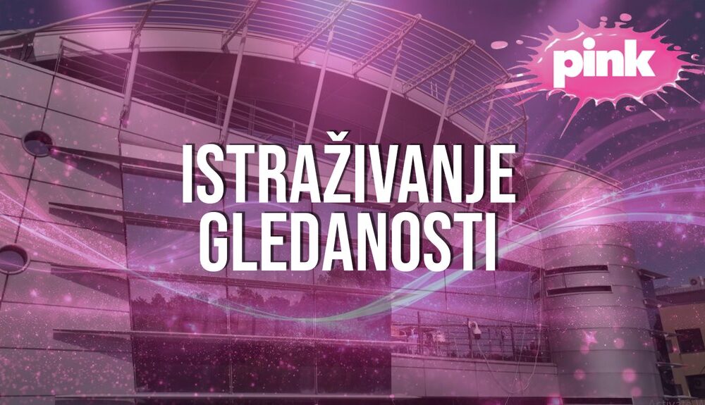 Pink najgledanija komercijalna televizija u Srbiji i tokom jučerašnjeg dana