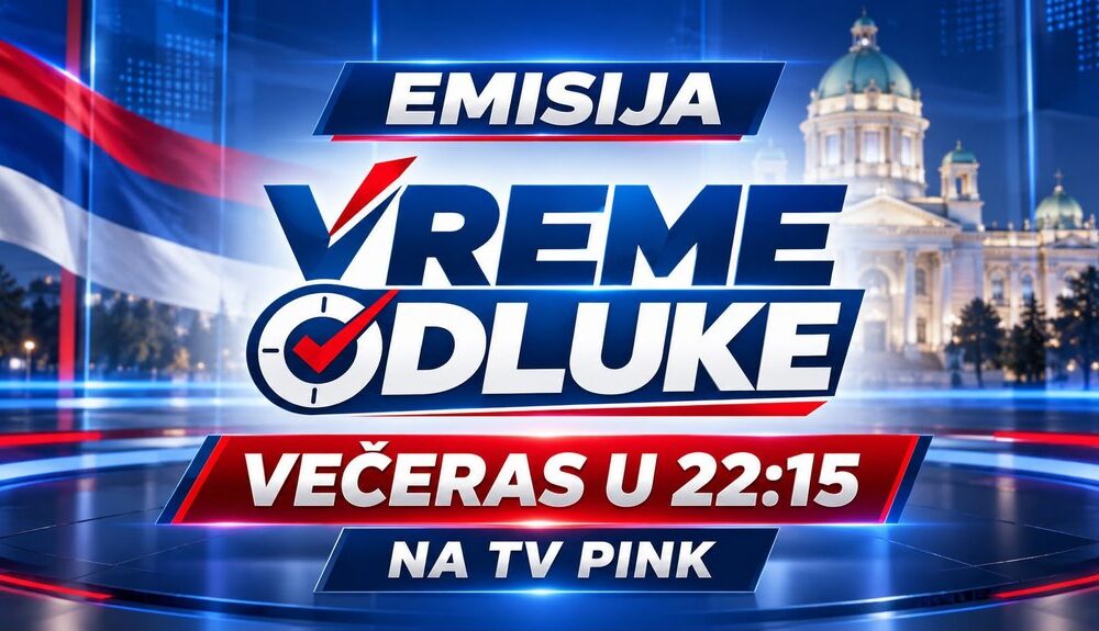 Specijalna emisija 'Vreme odluke' na TV Pink večeras u 22:15 – Vreme odluke na TV Pink