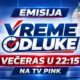 Specijalna emisija 'Vreme odluke' na TV Pink večeras u 22:15 – Vreme odluke na TV Pink